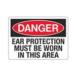 Danger Ear Protection Must Be Worn In This Area Sign